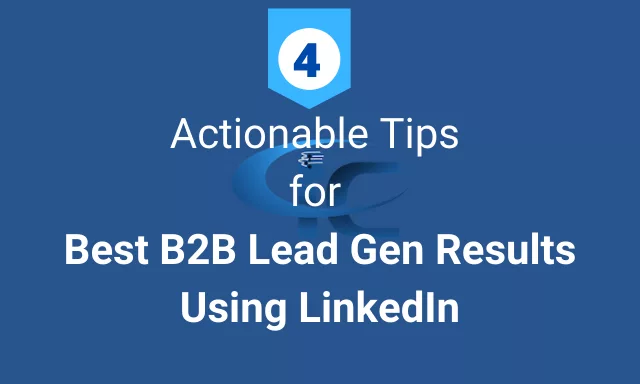 Image with title 4 actionable tips for best b2b lead gen results using LinkedIn